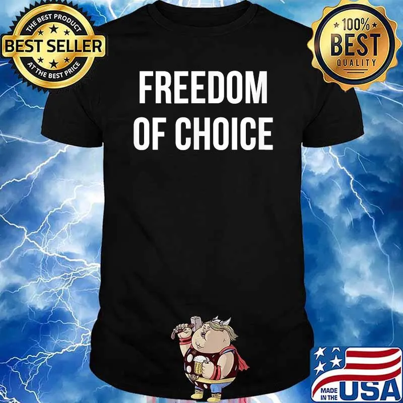 Freedom Of Choice - T-Shirt