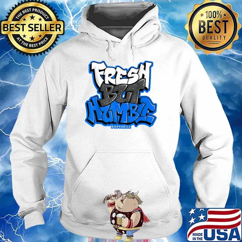 Fresh But Humble Dopeskill T-Shirt Hoodie
