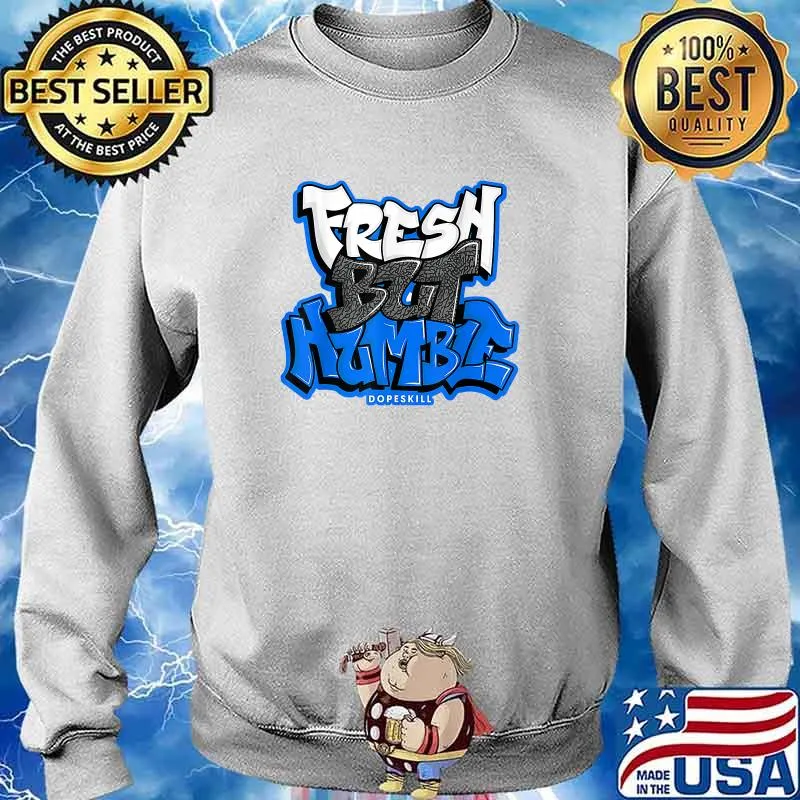 Fresh But Humble Dopeskill T-Shirt Sweater