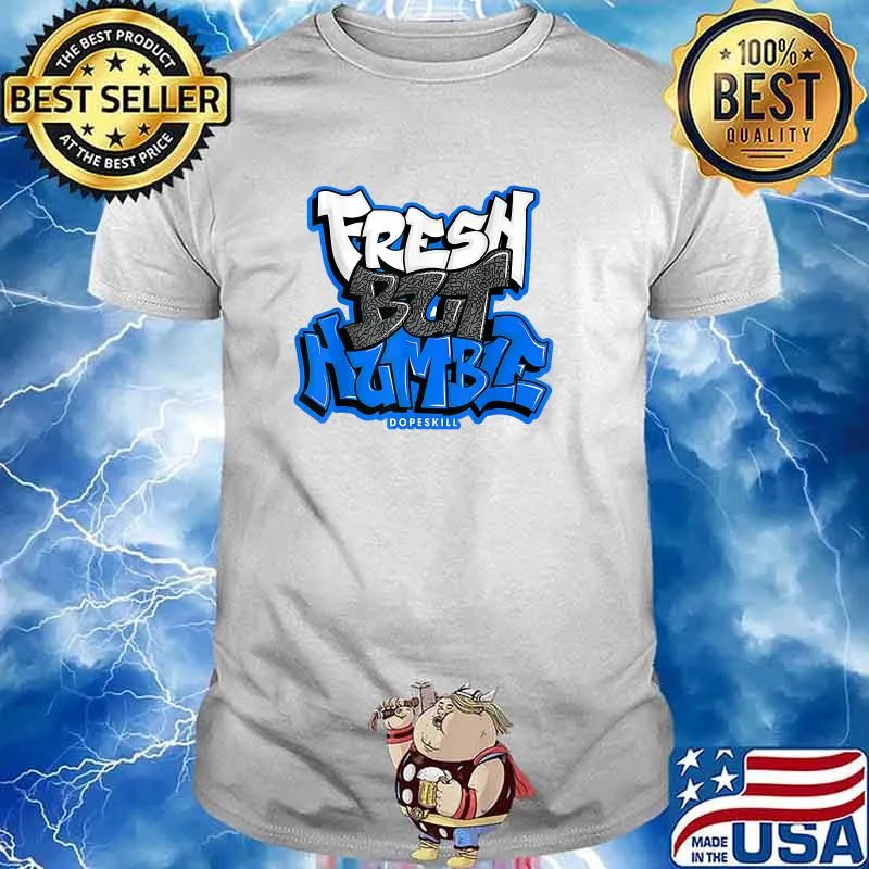 Fresh But Humble Dopeskill T-Shirt