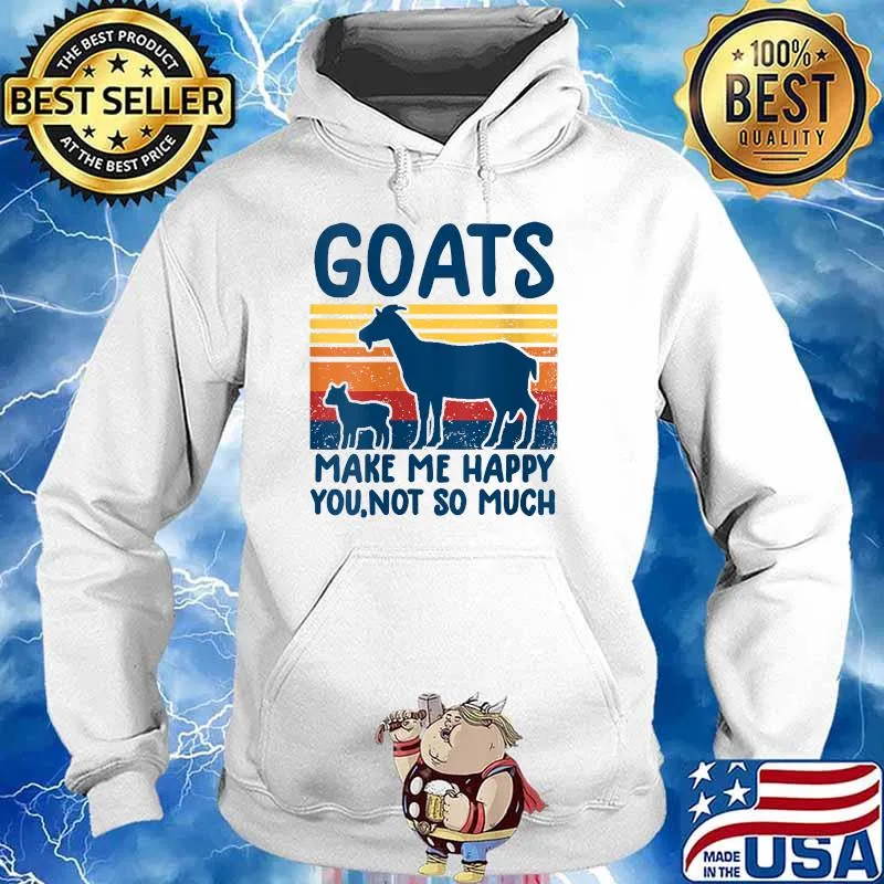 Goats make me happy you not so much vintage T-Shirt Hoodie