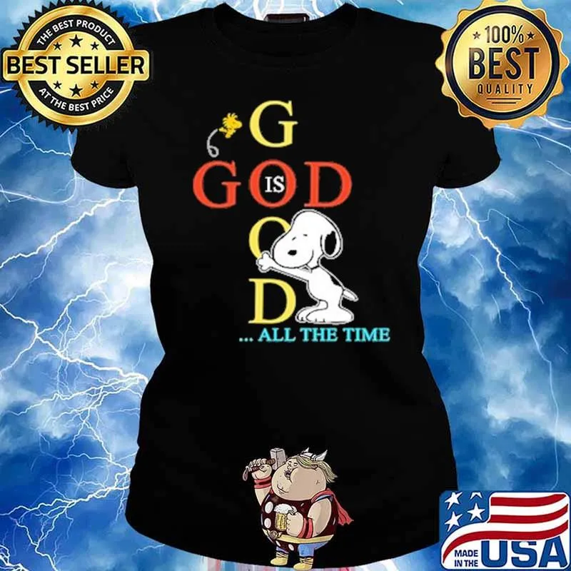 God IS Good All The Time Snoopy Shirt Ladies tee