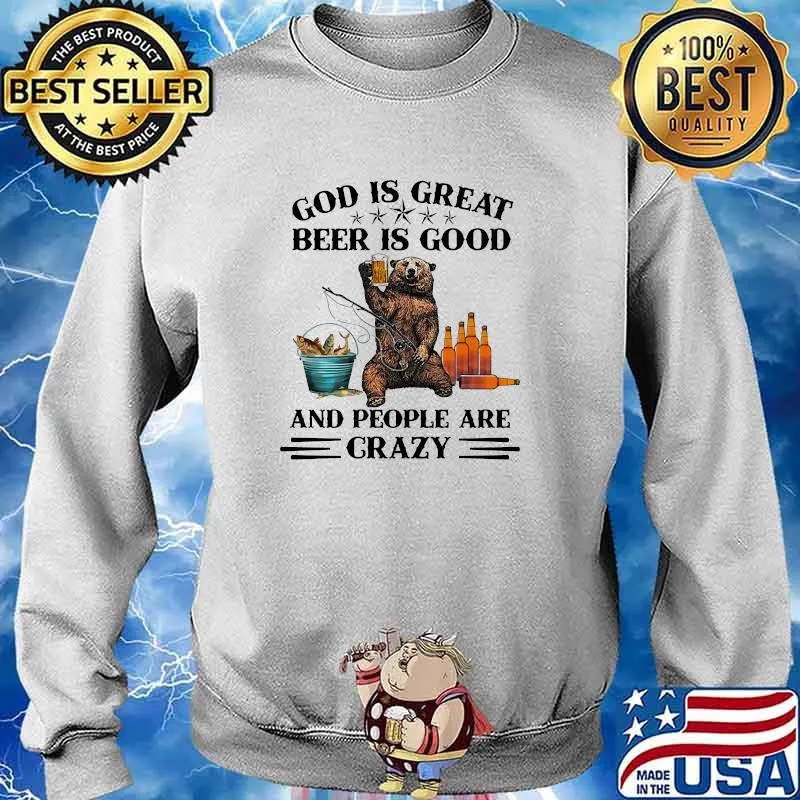 God is great beer is good and people are crazy bear Sweater
