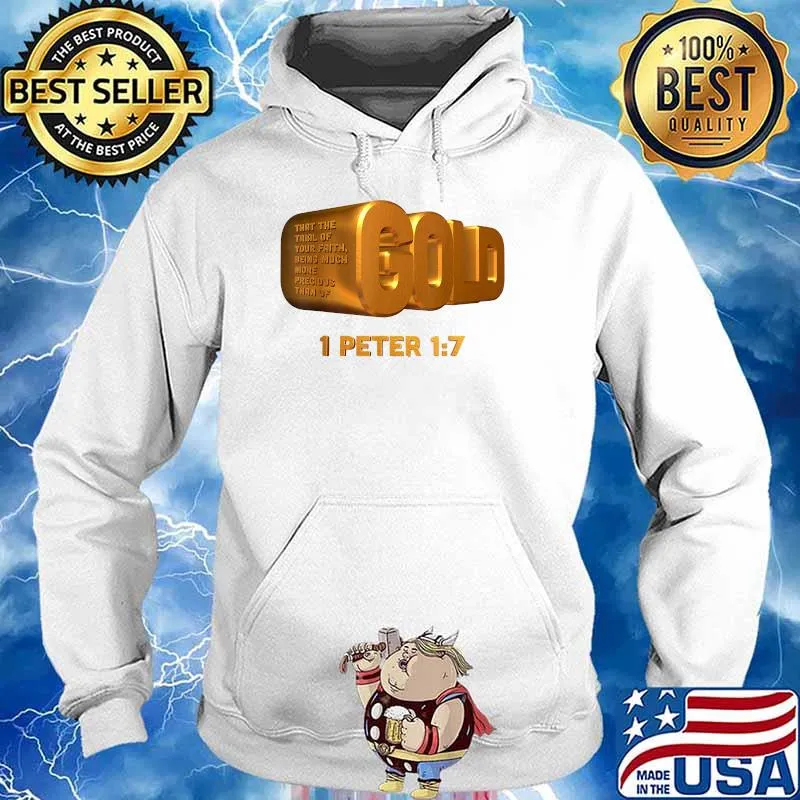 Gold That The Trial Of Your Faith Being Much More Precious Than Of 1 Peter T-Shirt Hoodie