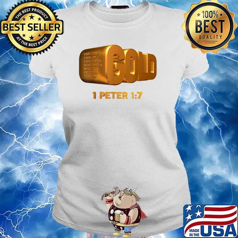 Gold That The Trial Of Your Faith Being Much More Precious Than Of 1 Peter T-Shirt Ladies tee