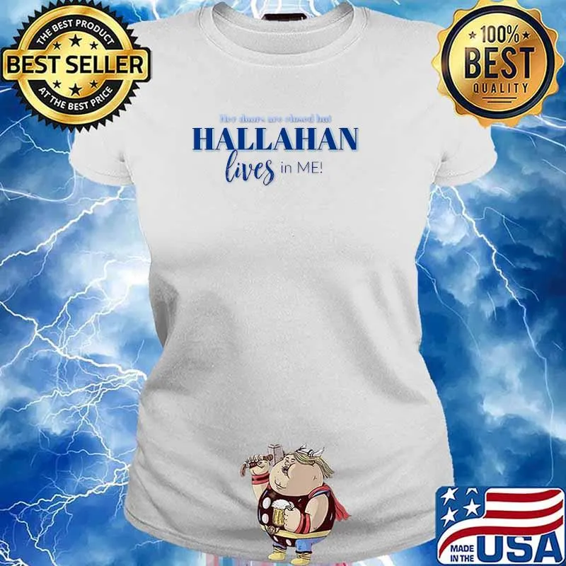 Her Doors Are Close But Hallahan Lives in Me Tee Premium T-Shirt Ladies tee
