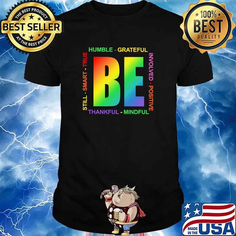 Humble grateful thankful mindful still smart true be lgbt shirt