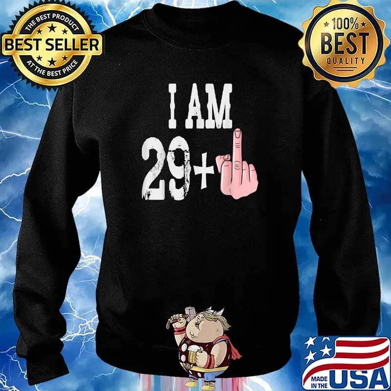 I Am 30th Birthday Idea 29+1 Middle Finger T-Shirt Sweater