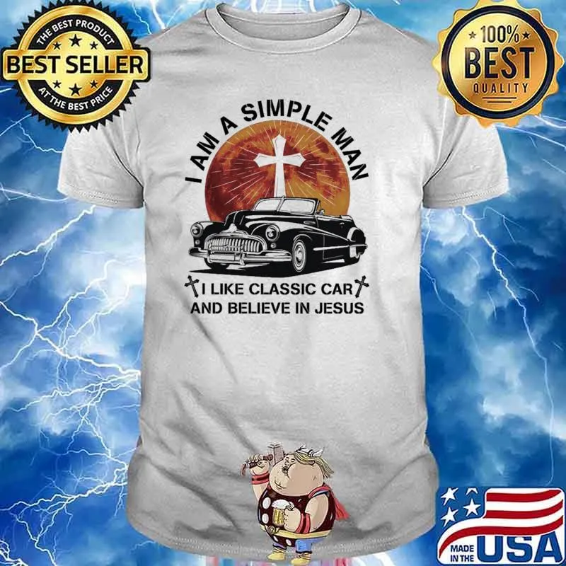 I Am A Simple Man I LIke Classic Car And Believe In Jesus Blood Moon Shirt