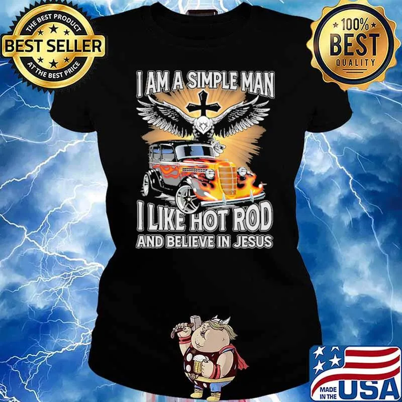 I Am A Simple Man I Like Hot Rod And Believe In Jesus Eagle Shirt Ladies tee