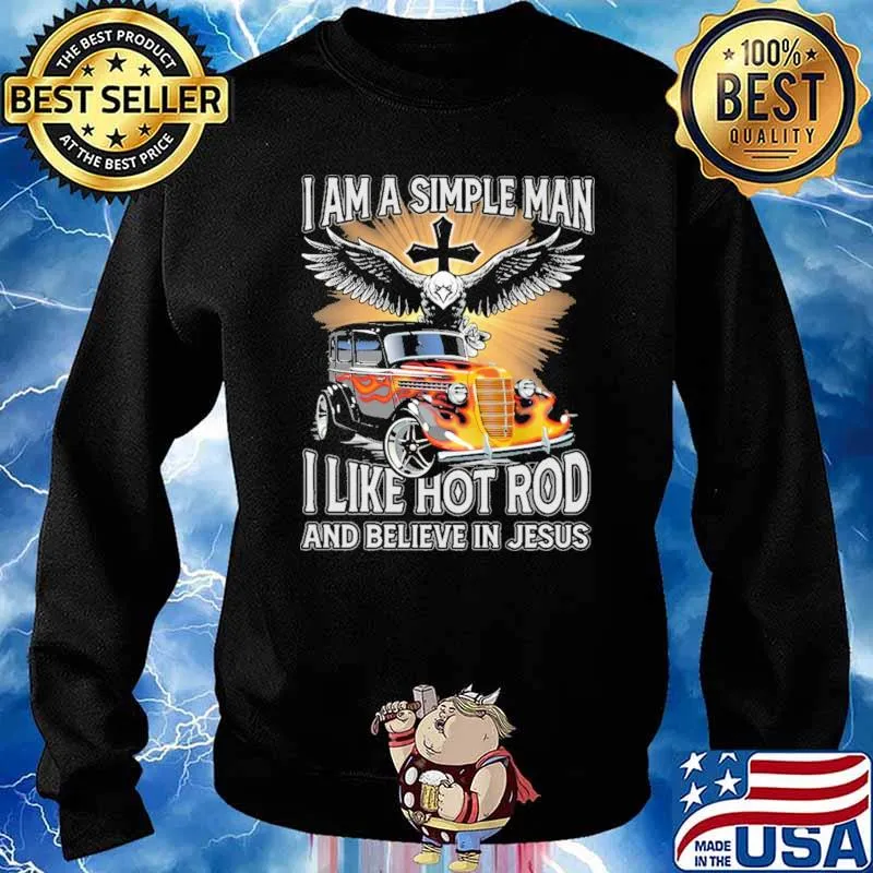 I Am A Simple Man I Like Hot Rod And Believe In Jesus Eagle Shirt Sweater