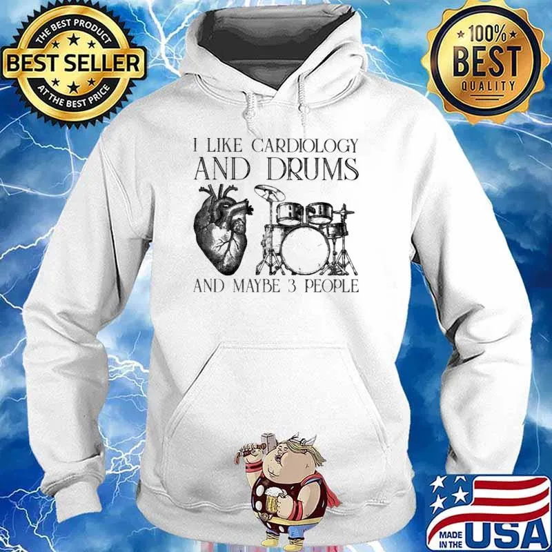 I Like Cardiology And Drums And Maybe 3 People Vintage Shirt Hoodie
