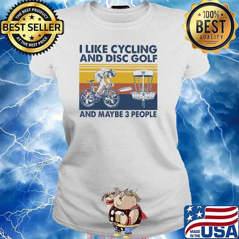 I like cycling and disc golf and maybe 3 people vintage Ladies tee