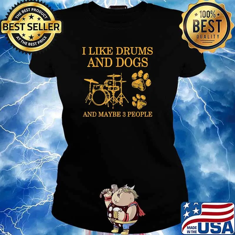I Like Drums And Dogs And Maybe 3 People T-Shirt Ladies tee