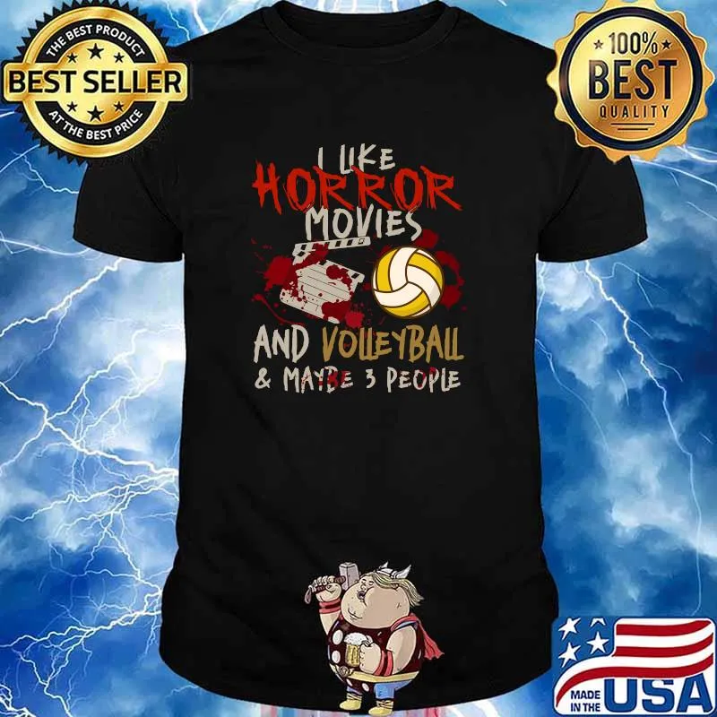 I Like Horror Movies And Volleyball And Maybe 3 People T-Shirt