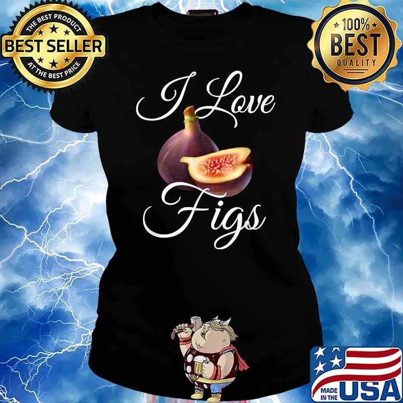 I love figs fig lover and fig tree grower T-Shirt Ladies tee