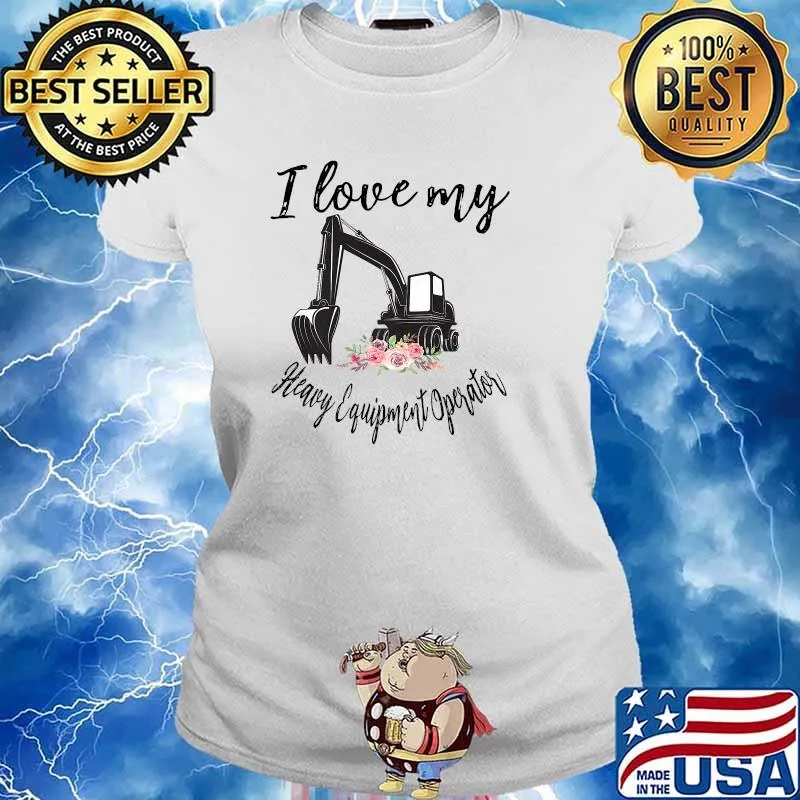 I Love My Heavy Equipment Operator Flower T-Shirt Ladies tee
