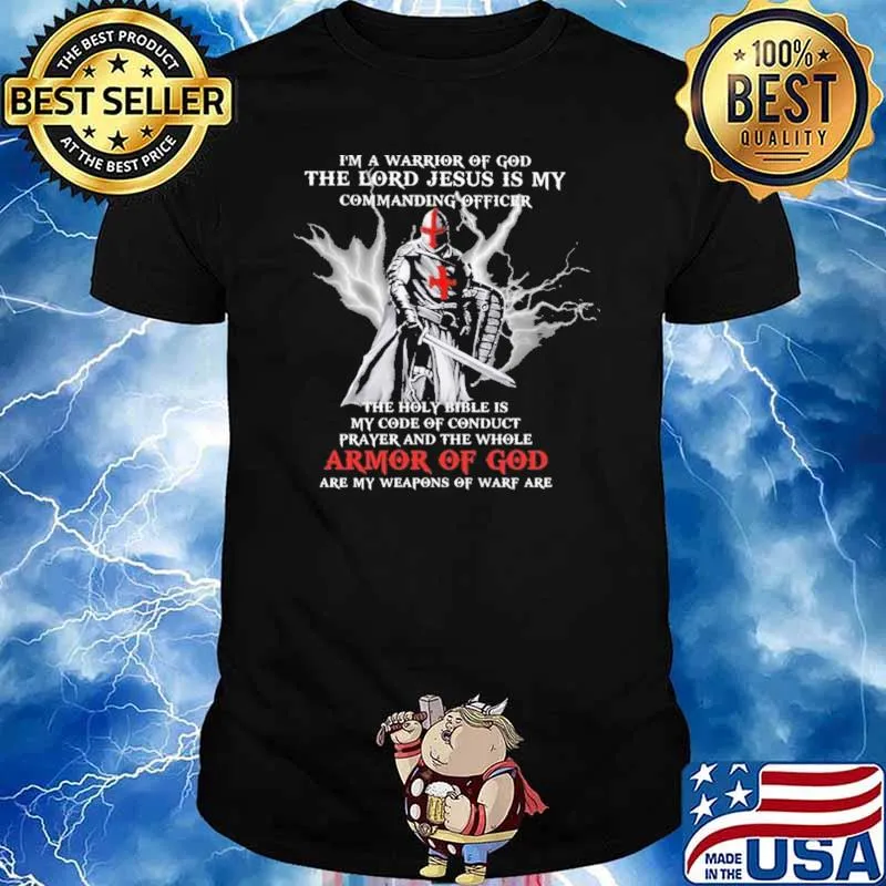 I'm A Warrior Of God The Lord Jesus Is my Commanding Officer The Holy Bible Is Shirt