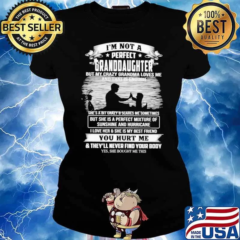 I'm Not A Perfect Granddaughter But My Crazy Grandma Loves Me And That Is Enough Shirt Ladies tee