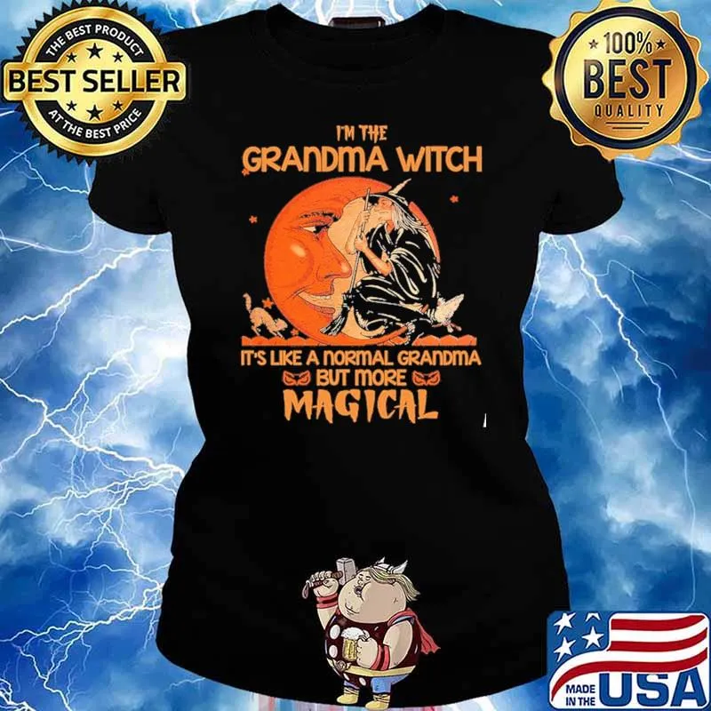 I'm The Grandma Witch It's Like A Normal Grandma But More Magical oon Shirt Ladies tee