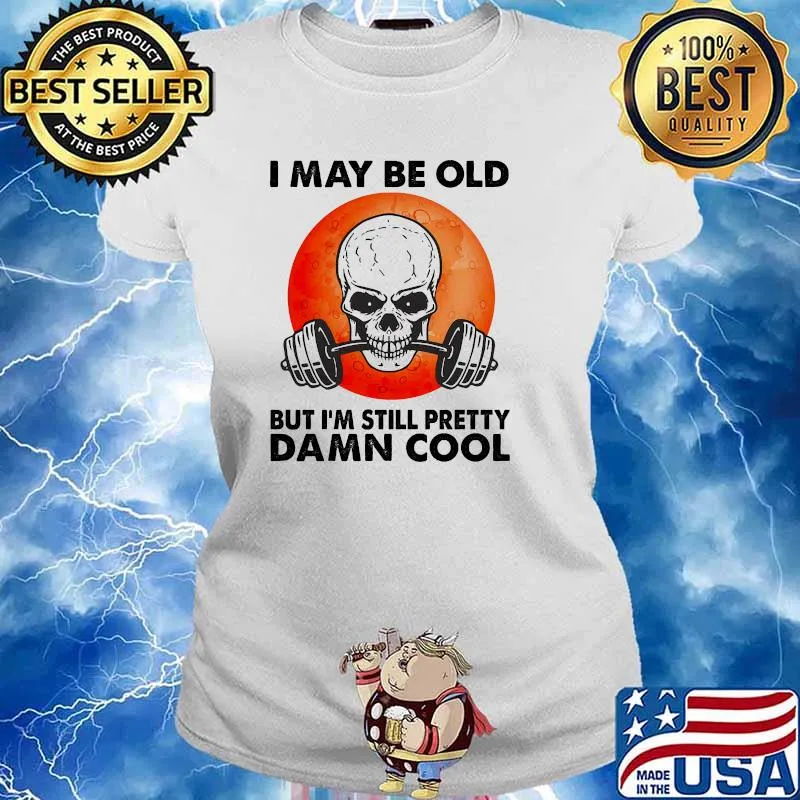 I may be old but im still pretty damn cool skull blood moon weight lifting s Ladies tee