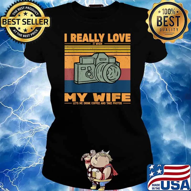 I really love My Wife vintage photography coffee and take photos T-Shirt Ladies tee