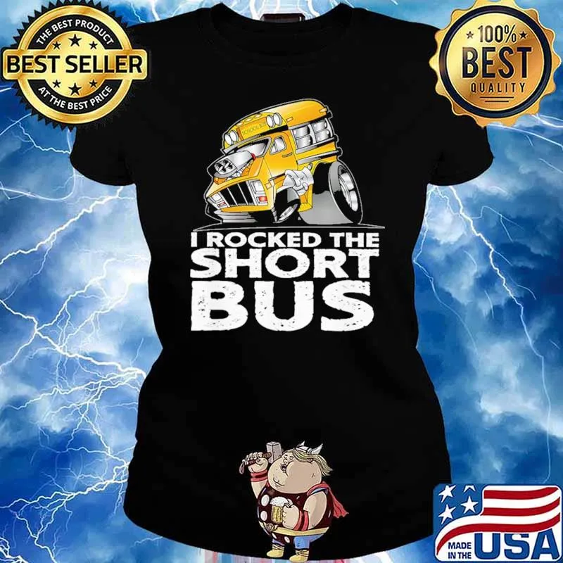 I Rocked The Short Bus Shirt Ladies tee