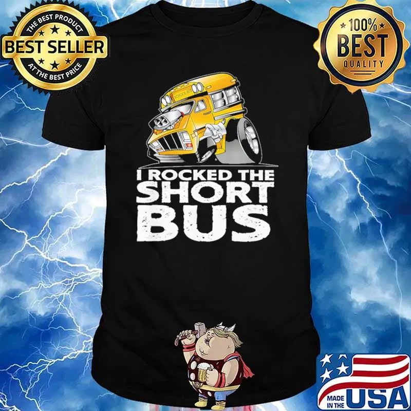 I Rocked The Short Bus Shirt