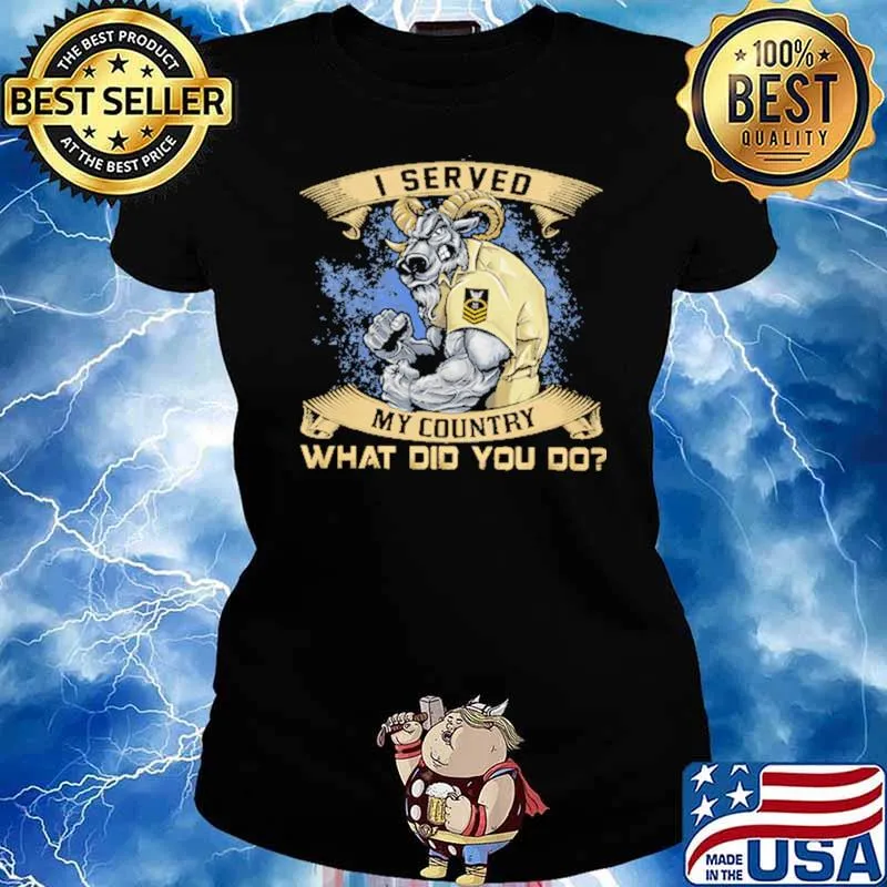 I Served My Country What Did You Do Buff Shirt Ladies tee