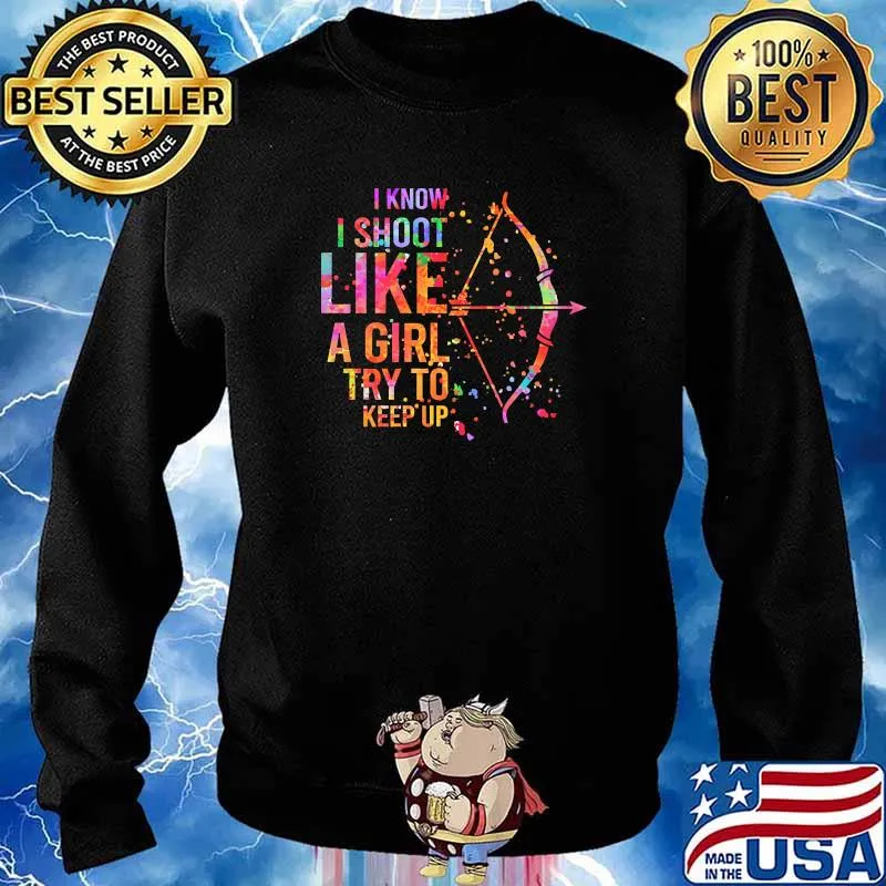 I Shoot Like A Girl Try To Keep Up Archery Watercolor Shirt Sweater