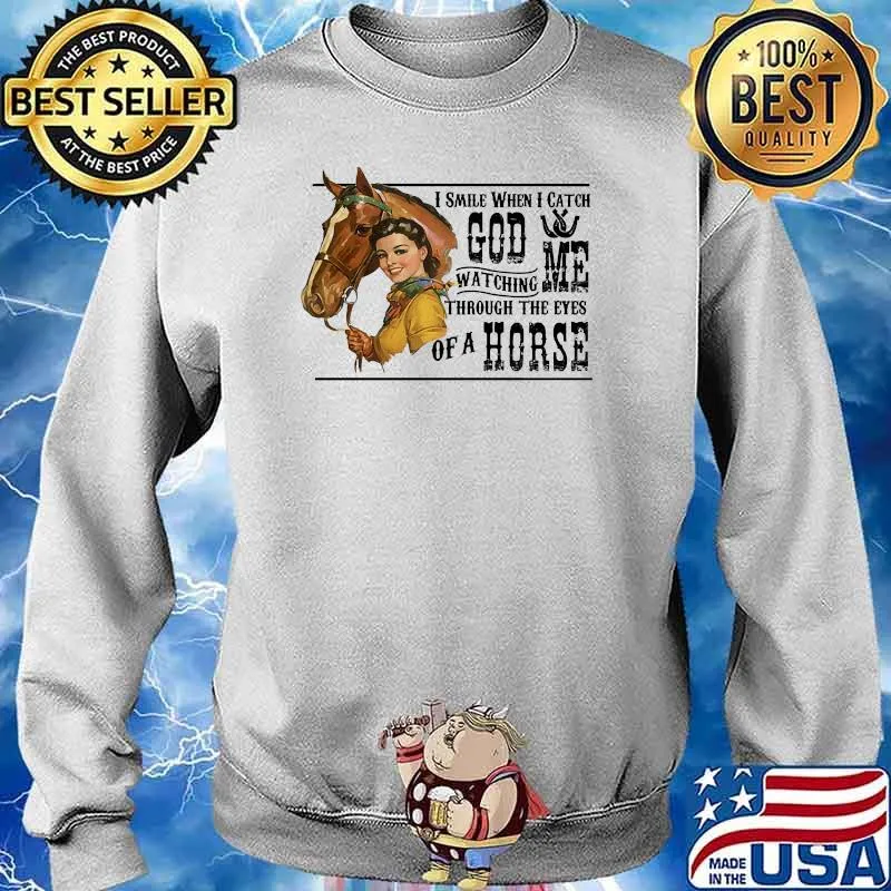 I smile when i catch god me watching through the eyes of a horse s Sweater