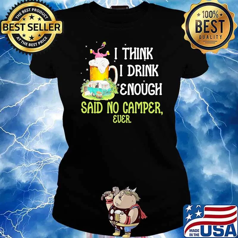 I think i drink enough said no camper ever beer flamingo s Ladies tee