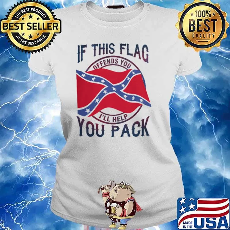 If This Flag Offends You I'll Help You Pack Shirt Ladies tee
