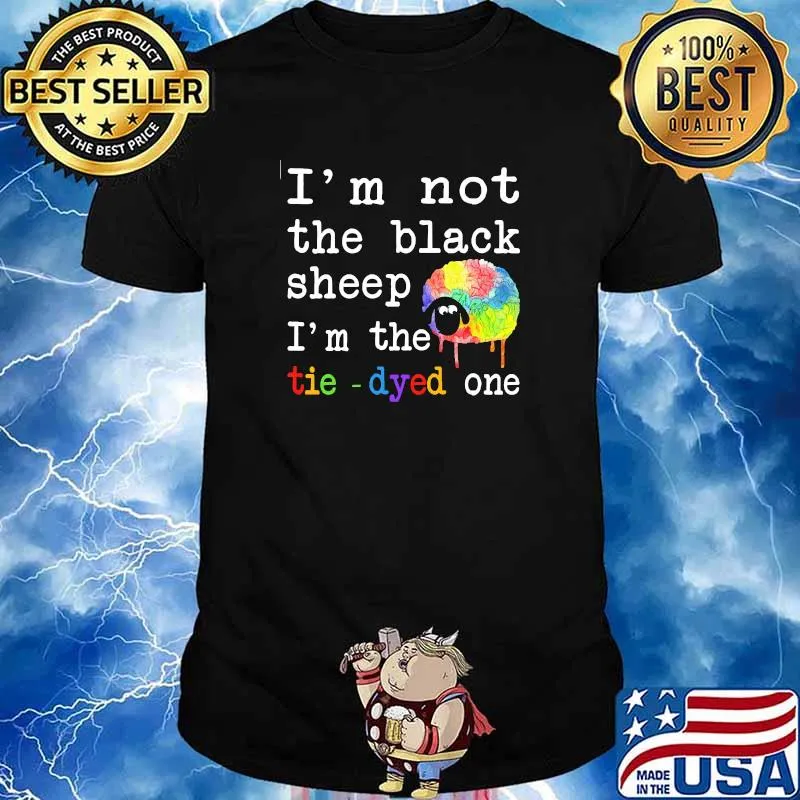 Im not the black sheep im the tie dyed one colorful shirt