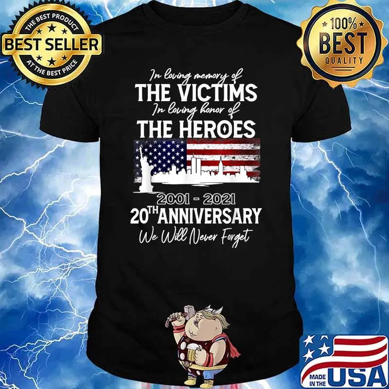 In Loving Memory Of The Victims In Loving Honor Of the Heroes 20th Anniversary We Will Never Forget American Flag T-shirt