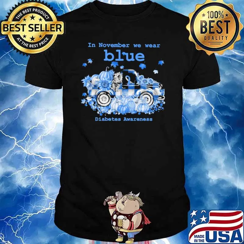 In November We wear Blue Diabetes Awareness Shirt