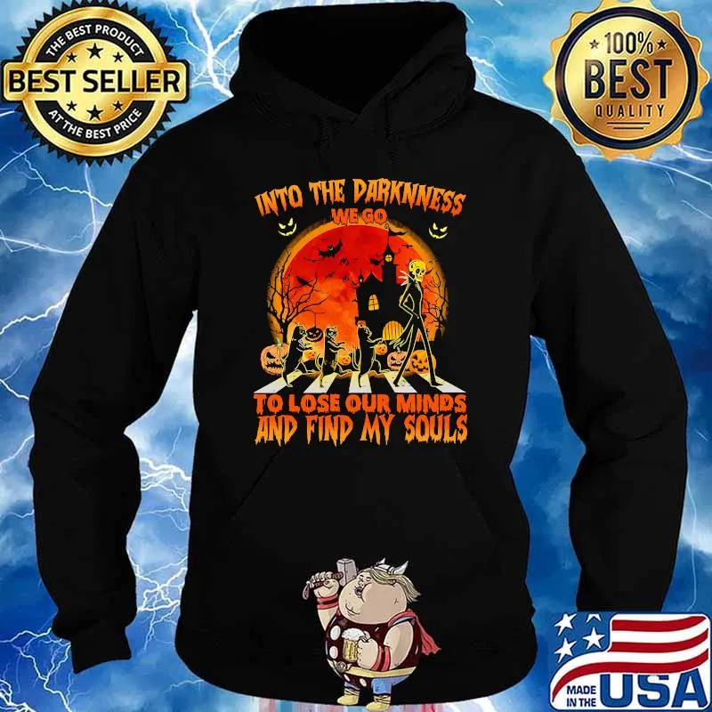 Into the darkness we go to lose our minds and find our souls road blood moon Hoodie