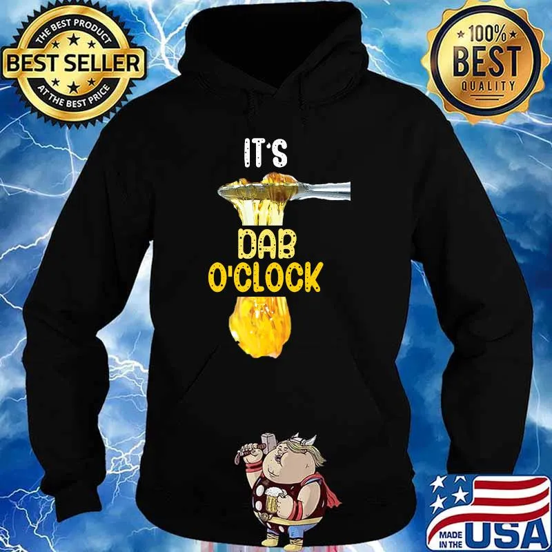 It's Dab O'Clock Weed 420 Stoner T-Shirt Hoodie