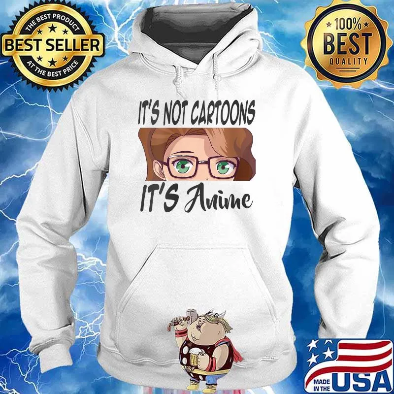 It's Not Cartoons It's Anime T-Shirt Hoodie