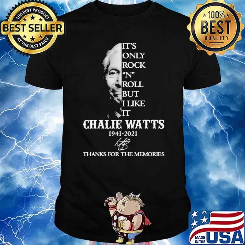 It's Only Rock N Roll But I Like It Challie Watts Thanks For The Memories Shirt
