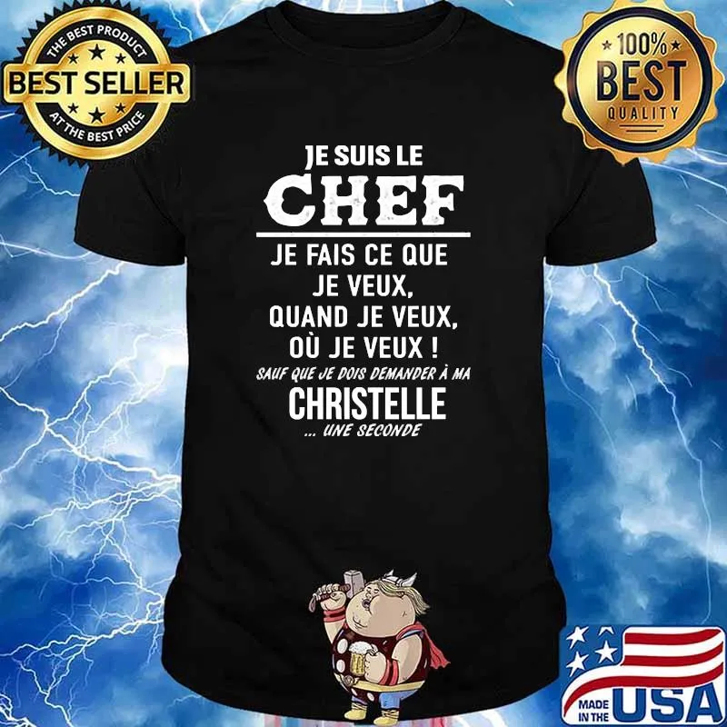 Je suis le chef quand je veux christelle shirt