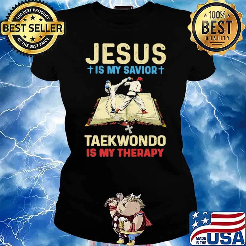 Jesus Is My Savior Taekwondo Is my Therapy Karate Shirt Ladies tee