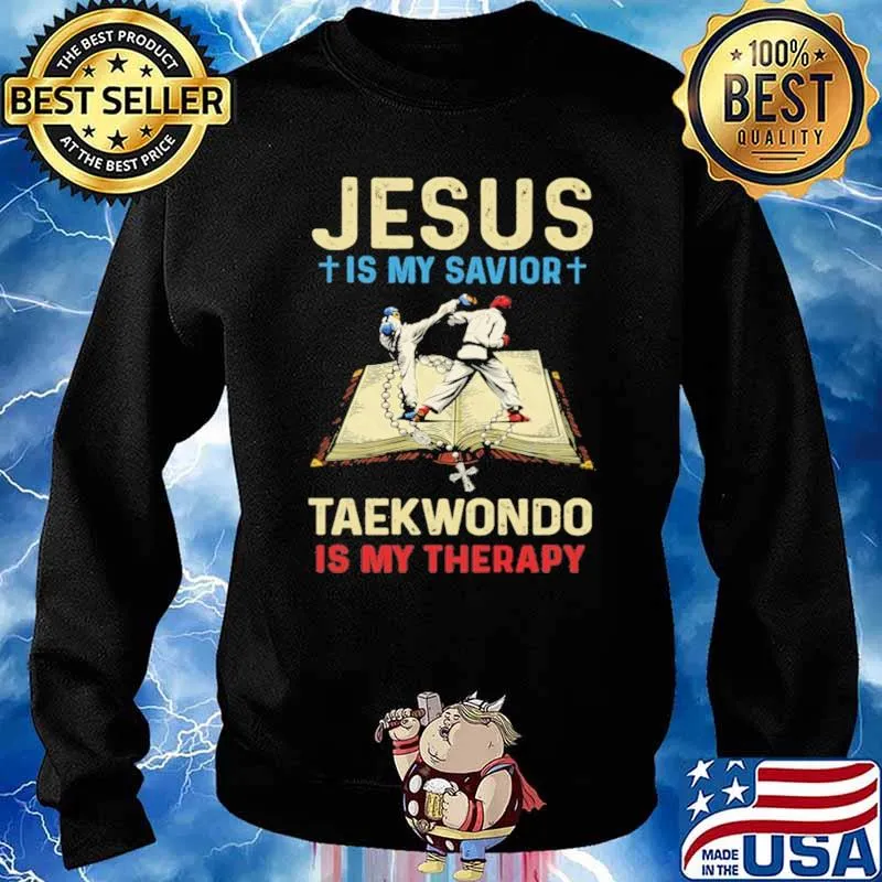 Jesus Is My Savior Taekwondo Is my Therapy Karate Shirt Sweater