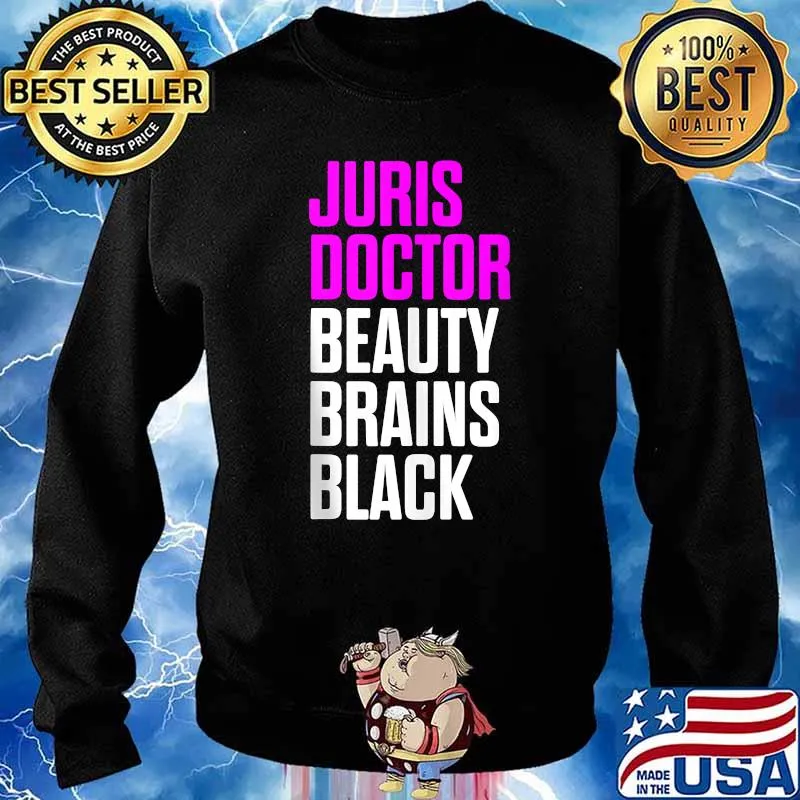 Juris Doctor Beauty Brains Black of Jurisprudence Law School Graduation T-Shirt Sweater