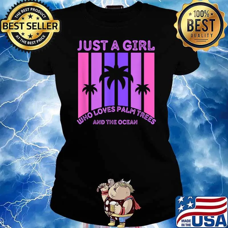 Just A Girl Who Loves Palm Trees And The Ocean, Beach Lover T-Shirt Ladies tee