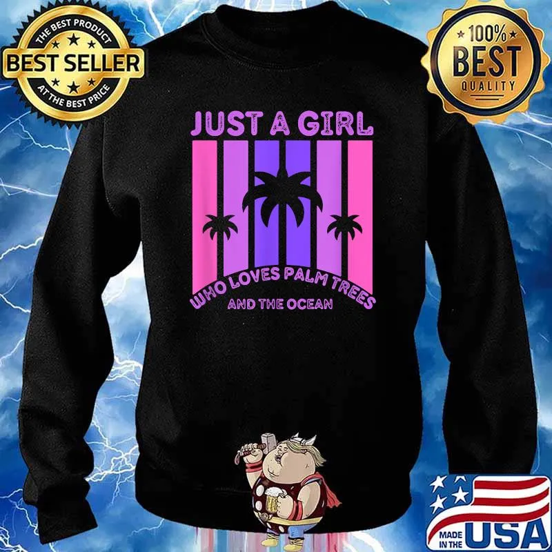 Just A Girl Who Loves Palm Trees And The Ocean, Beach Lover T-Shirt Sweater