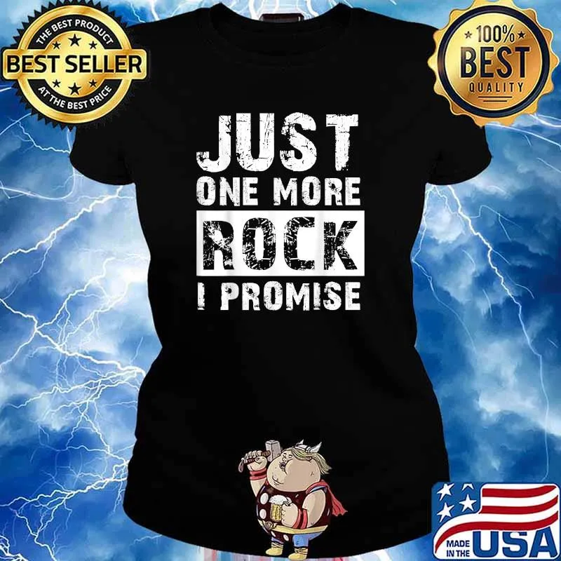 Just One More Rock I Promise T-Shirt Ladies tee