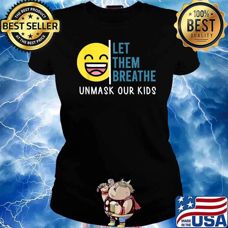 Let Them Breathe Unmask Our Kids children school mask debate T-Shirt Ladies tee