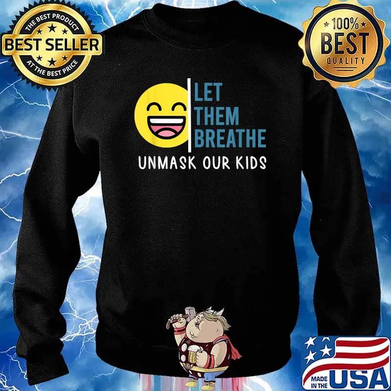 Let Them Breathe Unmask Our Kids children school mask debate T-Shirt Sweater