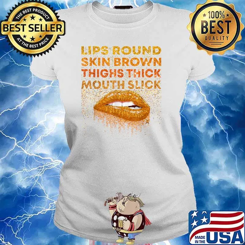 Lips Round Skin Brown Thighs Thick Mouth Slick Lips Biting T-Shirt Ladies tee